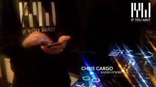 Download lagu Chris Cargo Pres If You Wait Radio 001 mp3