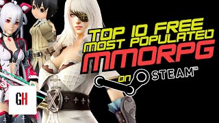 Top 10 Most Populated MMORPG on Steam - [F2P] mmorpg  mmo freetoplay steam