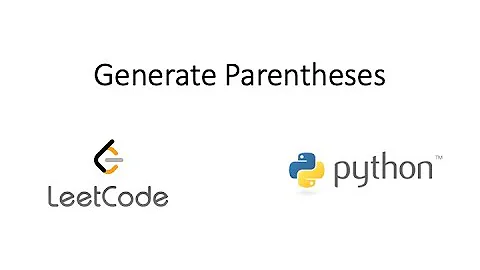 Leetcode - Generate Parentheses (Python)