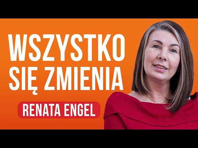 Wszystko Się Zmienia - Renata Engel [ep.158]