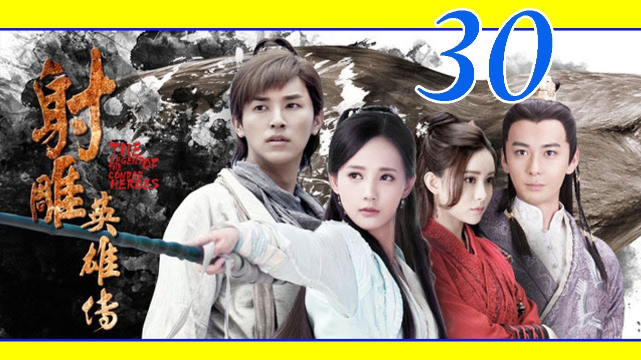 legend of the condor heroes zero ไทย  Update 2022  The Legend Of The Condor Heroes Ep30 2017 (Indo Sub)