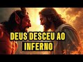 O DIA EM QUE DEUS DESCEU AO INFERNO
