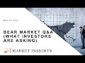 Bear Market Q&amp;A (What Investors are Asking) | MARKET INSIGHTS