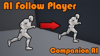 How To Make A Friendly AI Companion Follow The Player - Unreal Engine 4 Tutorial