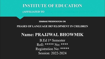 Phases of Language Development | B.Ed 1st Sem | PPT Presentation | 1.1.4 Practicum | English Version