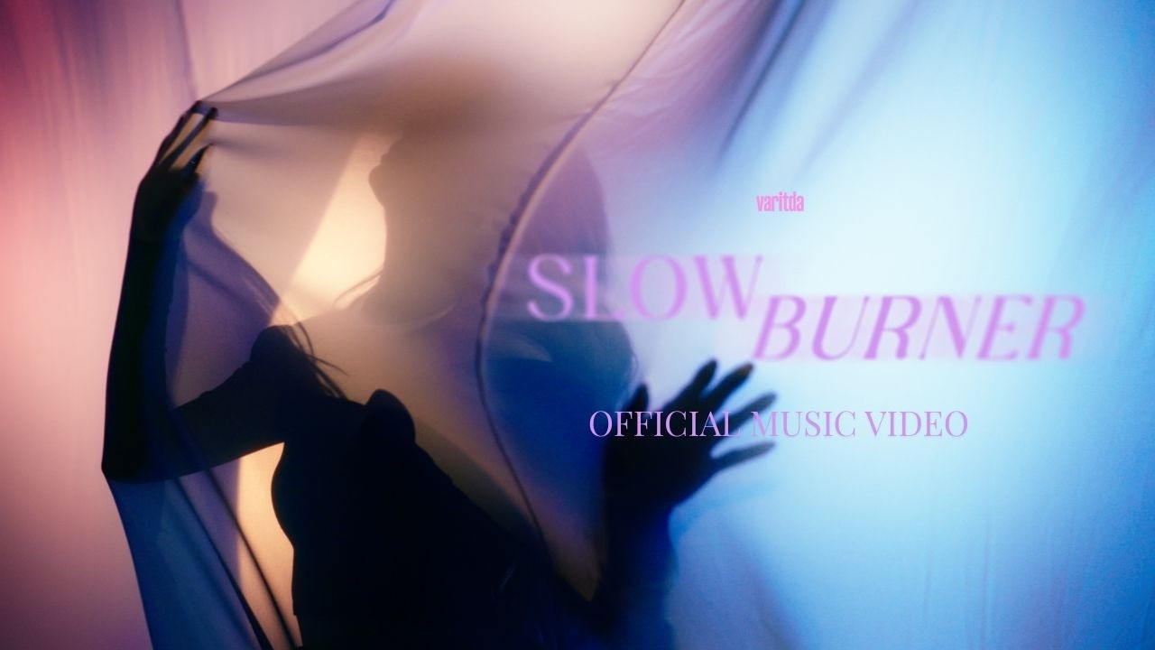 Cover SLOW BURNER - VARITDA [OFFICIAL MUSIC VIDEO]