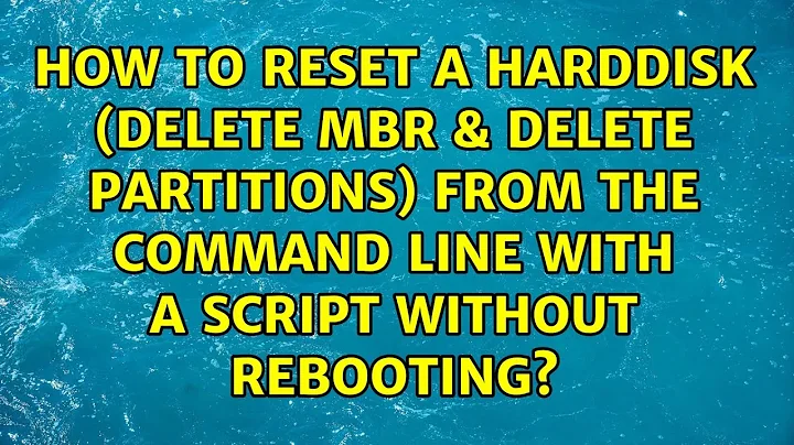 How to reset a Harddisk (delete Mbr & delete Partitions) from the Command Line with a script...