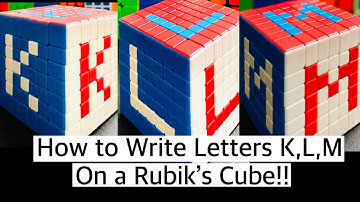 How to make letters K, L ,M on Rubik