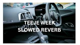 TEEJE WEEK (SLOWED REVERB) #viral #lofi #reverb #song #trending #music