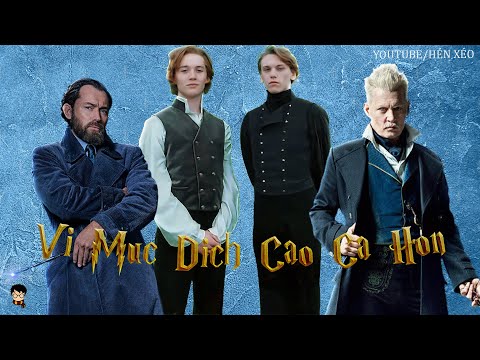 Cuộc Đời Của Albus Dumbledore và Gellert Grindelwald - Tình Yêu và Sự Thù Hận