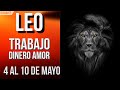 LEO TRABAJO DINERO Y AMOR HOROSCOPO SEMANAL 4 AL 10 DE MAYO 2026