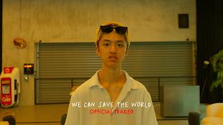 We Can Save The World | Official Trailer
