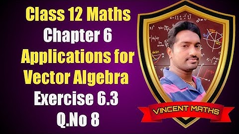 12th Maths | Exercise 6.3 Q.No 8 | Chapter 6 | Application For Vector algebra | Vincent Maths |