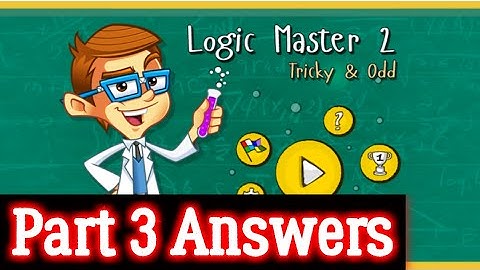 Logic Master 2 Tricky & Odd Part 3 Answers Android