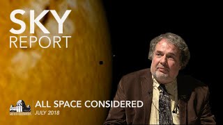 Sky Report for July 2018 | All Space Considered at Griffith Observatory