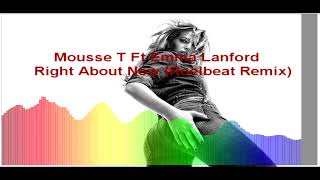Mousse T Ft Emma Lanford - Right About Now (Roelbeat Remix)