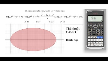 Thủ thuật CASIO: Có bao nhiêu cặp số nguyên (x;y)  thỏa mãn log_3⁡(x^2+4y^2+x) +log_2⁡(x^2+4y^2 )