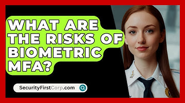 What Are The Risks Of Biometric MFA? - SecurityFirstCorp.com