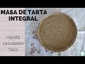 MASA PARA TARTA INTEGRAL