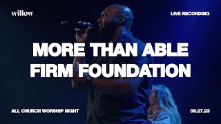 Willow Worship Night | More Than Able + Firm Foundation