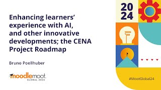 Enhancing learners' experience with AI, and other innovative developments | MoodleMoot Global 2024