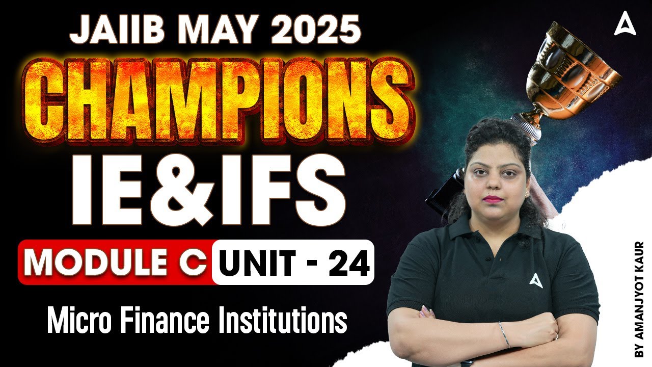 📚 JAIIB May 2025 | IE & IFS Module -C | Micro Finance Institutions 💡 | Unit 24