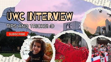 UWC Interview Tips and Advice! | UWC Application Guide