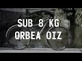 Dream build lightweight mtb  sub8kg orbea oiz with 120 mm full suspension