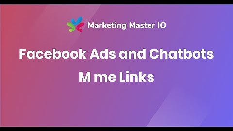 Facebook Ads and Chatbots  M me Links