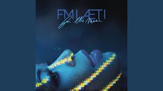 Video thumbnail of "FM LÆTI - [Doesn't Have To] Be That Way"