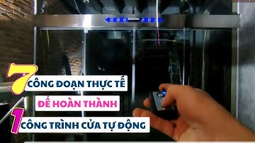 ✅ 7 Công đoạn thực tế để hoàn thành 1 công trình cửa tự động