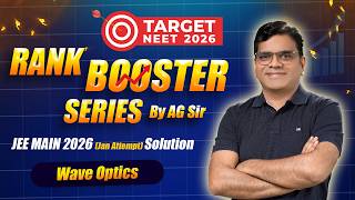 Wave Optics | Rank Booster Series 2026 By AG Sir | Target NEET 2026 | Boost Physics