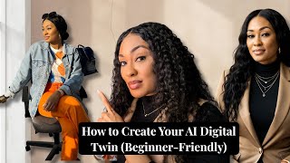 How to Create a Realistic AI Twin (Beginner - Friendly)