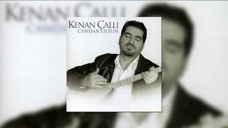 Kenan Çallı - Kıymetim Bilmedin Resimi