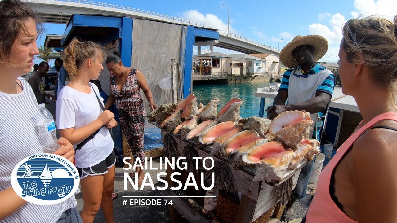 Sailing to Nassau (The Sailing Family) Ep.74