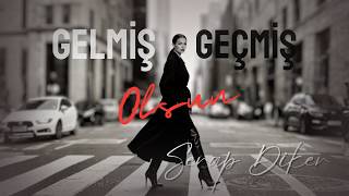 Gelmiş Geçmiş Olsun Serap Diker - “Aramam Yemin Ettim” (Yeni Türkçe Arabesk Pop)