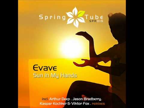 Evave - Sun In My Hands (Jason Bradberry Remix) - ...