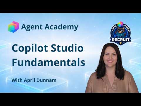 Copilot Studio Fundamentals | EP02 | Agent Academy Recruit NextGen