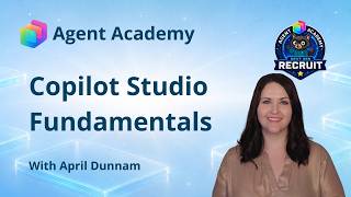 Copilot Studio Fundamentals | EP02 | Agent Academy Recruit NextGen