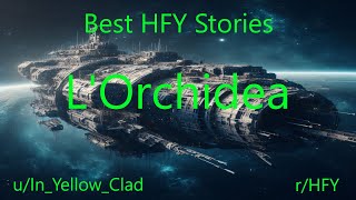 Best HFY Sci-Fi Stories:  L'Orchidea