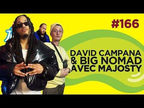 Le Temps d'un Jujube #166 - David Campana & Big Nomad avec Majosty (The Turn Up Is Real)