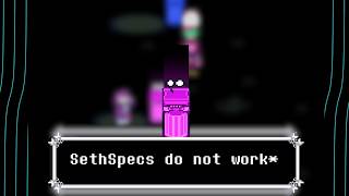Deltarune Chapter 5's SethSpecs do not work*