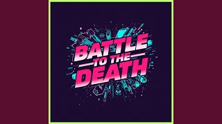 Battle To The Death (Radio Edit)