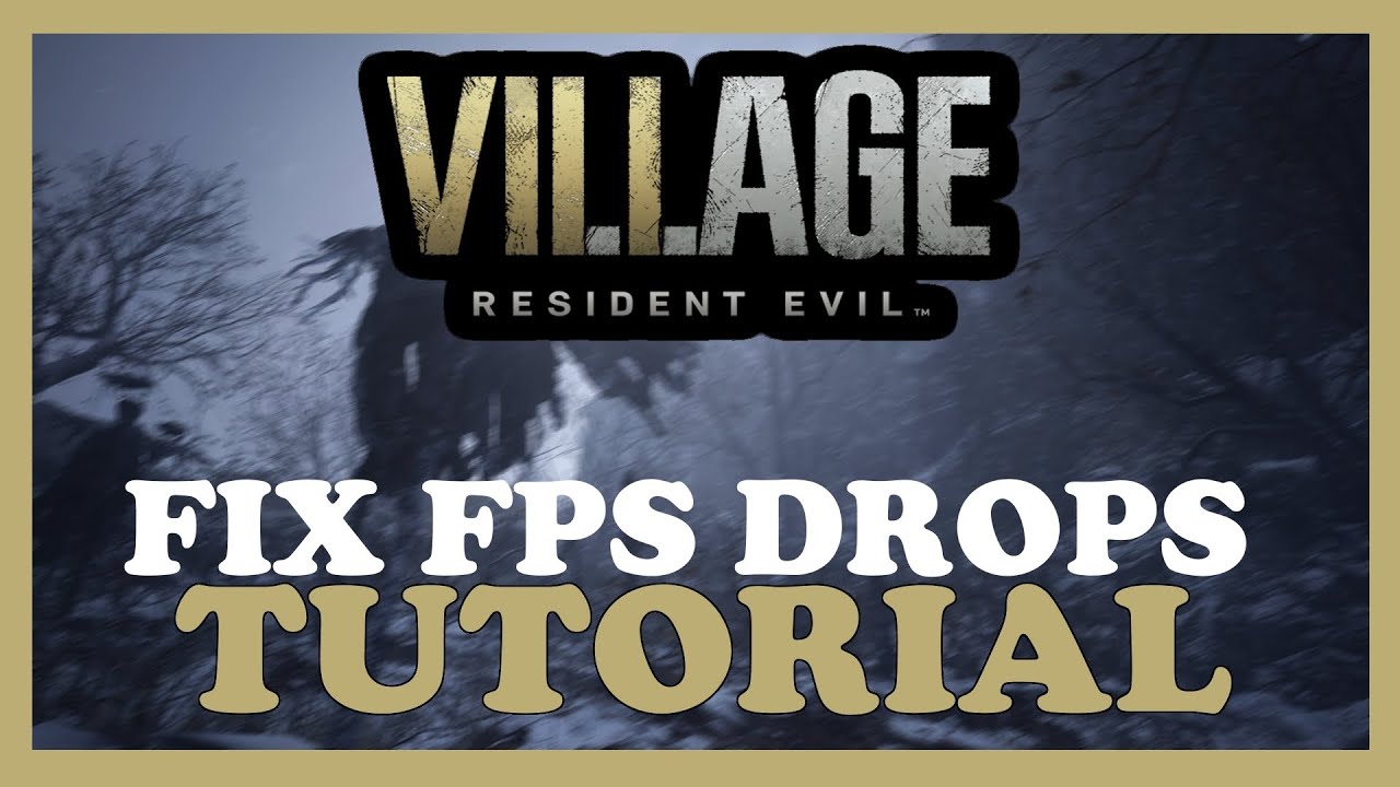 Resident Evil Village – How to Fix Fps Drops & Stuttering – Complete ...