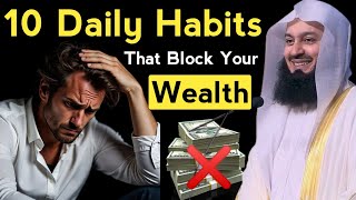 10 Daily Habits That Block Your Wealth || Mufti Ismail Menk 