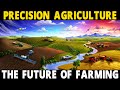 Precision Agriculture / Precision Farming | The Future of Farming