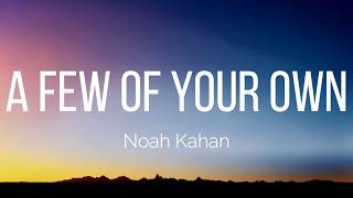 Noah Kahan - A Few Of Your Own