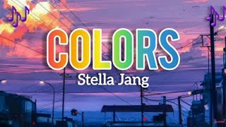 Colors - Stella Jang (Lyrics🎶)🔴🔵🟡