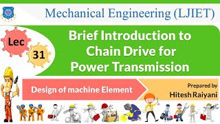 L 31 Brief Introduction to Chain Drive for Power Transmiss | Design of machine Element | Mechanical