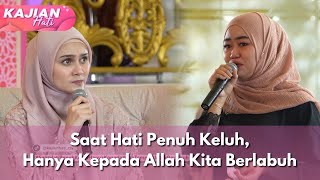 Saat Hati Penuh Keluh Hanya Kepada Allah Kita Berlabuh  Kajian Hati 100126 P2